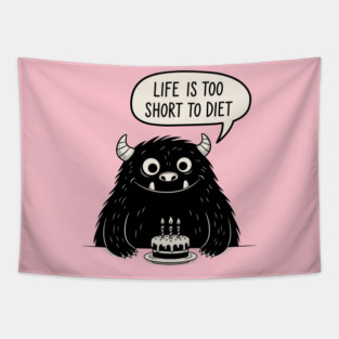 Life Is Too Short To Diet Tapestry
