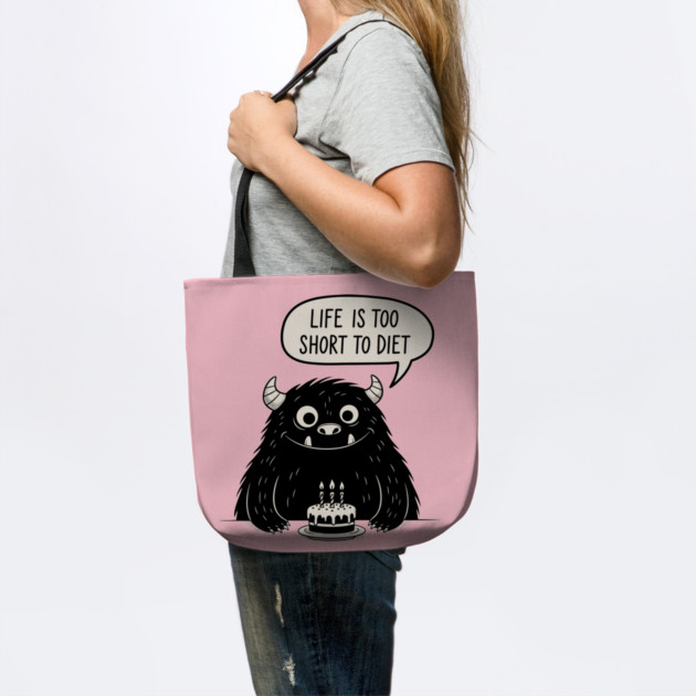 Life Is Too Short To Diet by enrynz