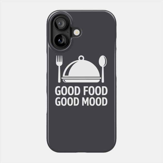 Good Food, Good Mood Phone Case by enrynz