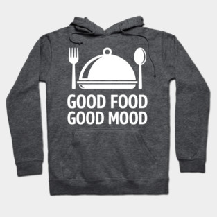 Good Food, Good Mood Hoodie