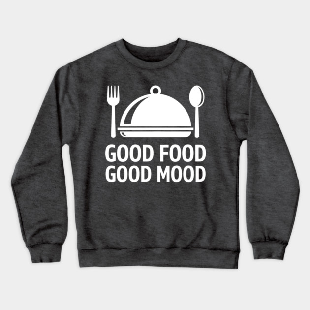 Good Food, Good Mood Crewneck Sweatshirt by enrynz