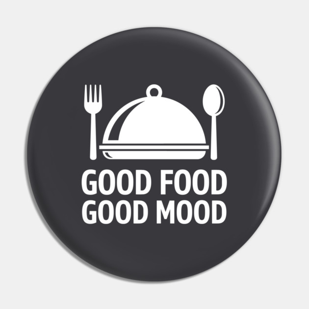 Good Food, Good Mood Pin by enrynz
