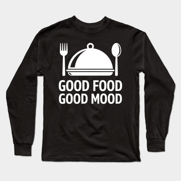 Good Food, Good Mood Long Sleeve T-Shirt by enrynz