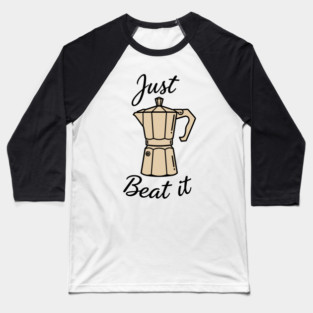 Just Beat It Baseball T-Shirt