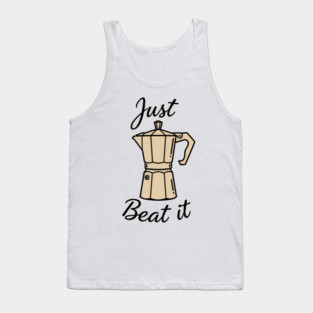 Just Beat It Tank Top