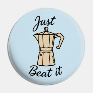 Just Beat It Pin