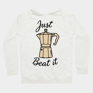 Just Beat It Hoodie