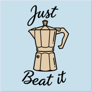 Just Beat It Posters and Art