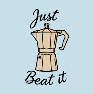 Just Beat It T-Shirt