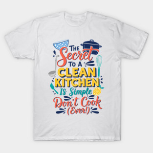 Funny Kitchen Quote T-Shirt