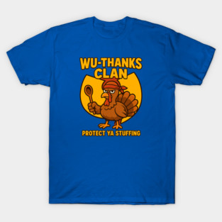 Wu-Thanks Clan – Funny Thanksgiving Turkey Parody Hip-Hop Design T-Shirt