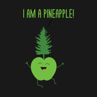 Funny Pineapple Pun Dad Jokes Humor - I'm A Pineapple T-Shirt