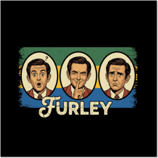 MR. FURLEY (distressed) Posters and Art