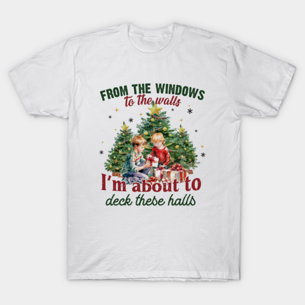 From The Windows To The Walls... Christmas T-Shirt by Litehouse Tees