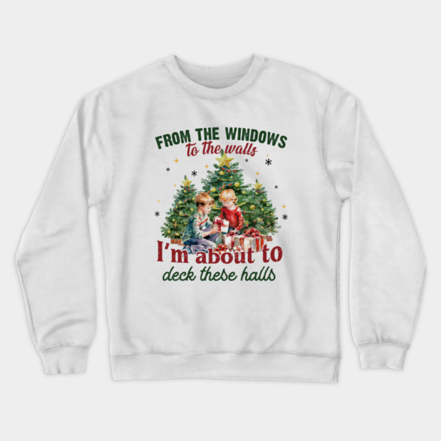 From The Windows To The Walls... Christmas Crewneck Sweatshirt by Litehouse Tees