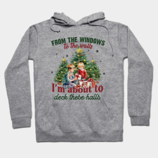 From The Windows To The Walls... Christmas Hoodie
