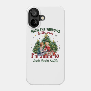 From The Windows To The Walls... Christmas Phone Case