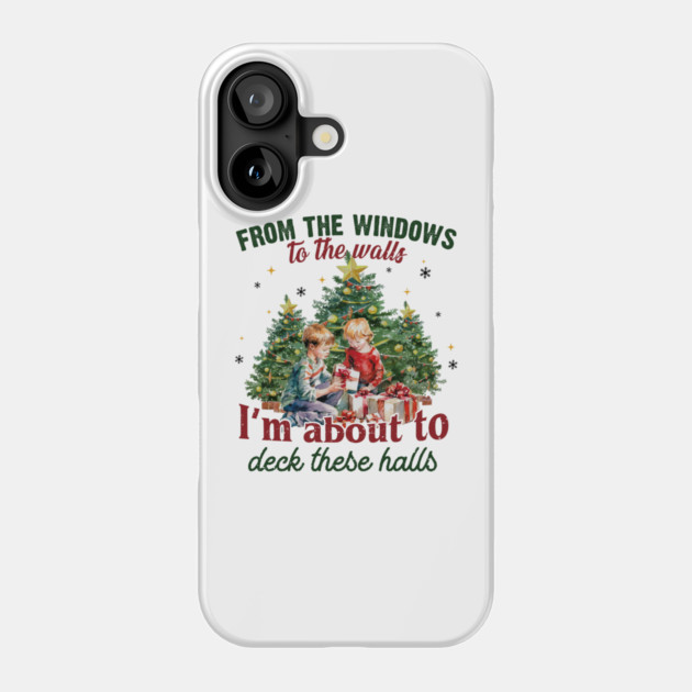 From The Windows To The Walls... Christmas Phone Case by Litehouse Tees