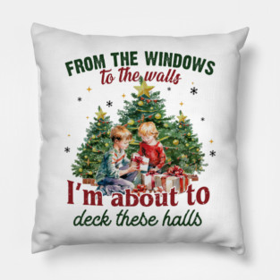 From The Windows To The Walls... Christmas Pillow