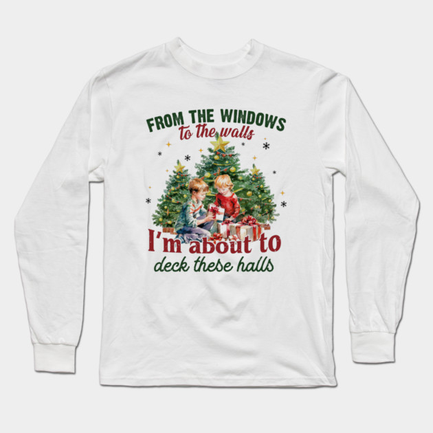 From The Windows To The Walls... Christmas Long Sleeve T-Shirt by Litehouse Tees