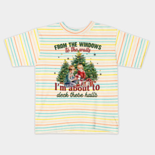 From The Windows To The Walls... Christmas Kids T-Shirt
