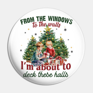 From The Windows To The Walls... Christmas Pin