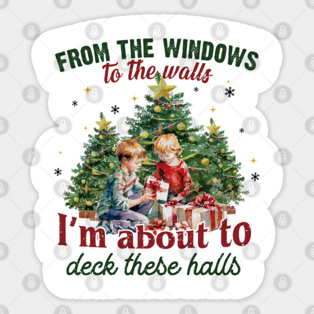 From The Windows To The Walls... Christmas Sticker by Litehouse Tees