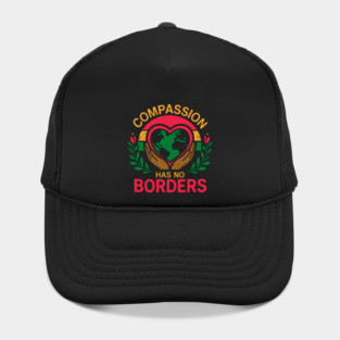 Compassion Has No Borders Hat