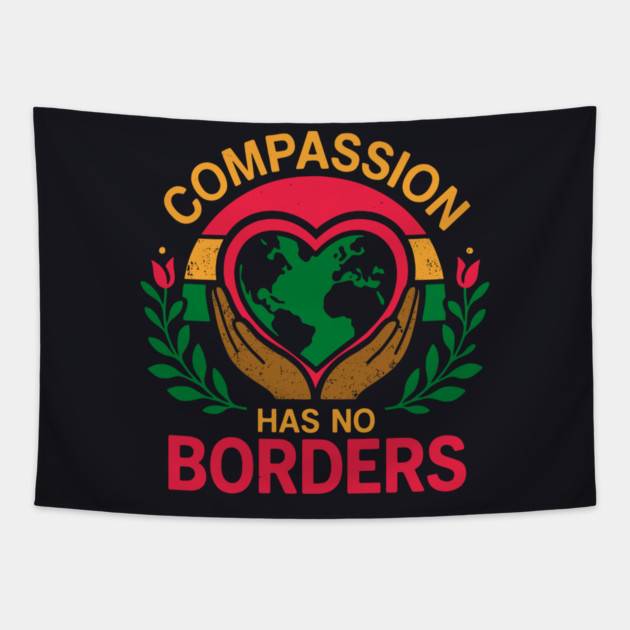 Compassion Has No Borders Tapestry by Charles's Store 8