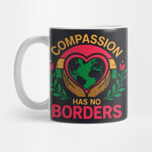 Compassion Has No Borders Mug