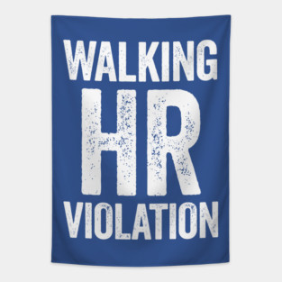 Walking HR Violation Tapestry