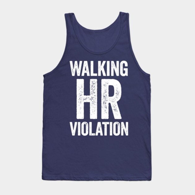 Walking HR Violation Tank Top by CreativeSage