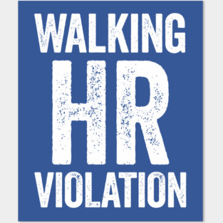 Walking HR Violation Posters and Art