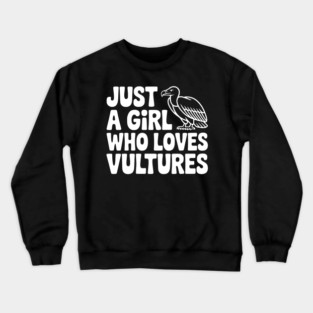 Just a Girl Who Loves Vultures Crewneck Sweatshirt