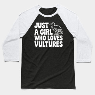 Just a Girl Who Loves Vultures Baseball T-Shirt