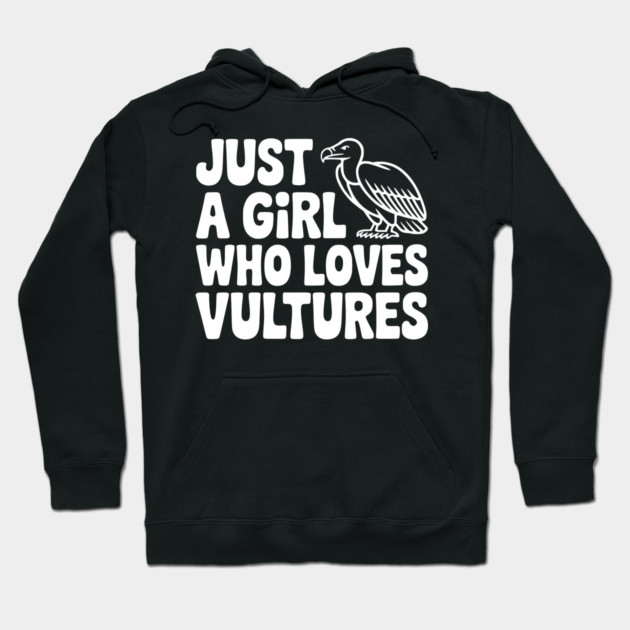 Just a Girl Who Loves Vultures Hoodie by Frank Ring