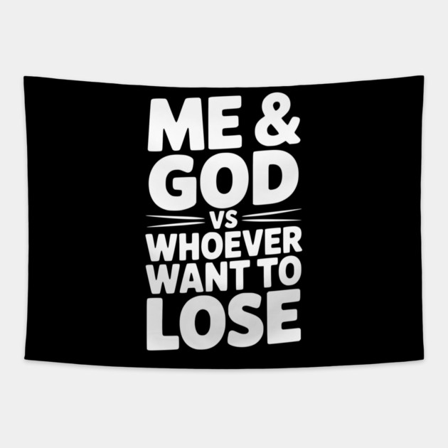 Me & God vs Whoever Want to Lose Tapestry by Frank Ring