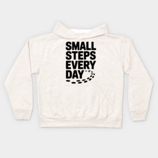 Small Steps Every Day Kids Hoodie