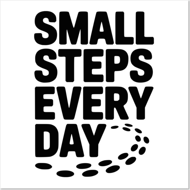 Small Steps Every Day Wall Art by Frank Ring