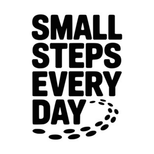Small Steps Every Day T-Shirt
