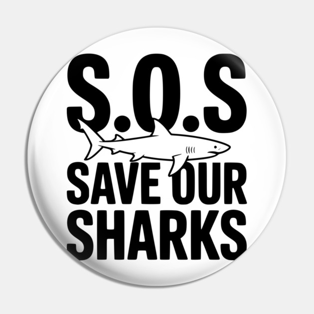 S.O.S Save Our Sharks Pin by Frank Ring
