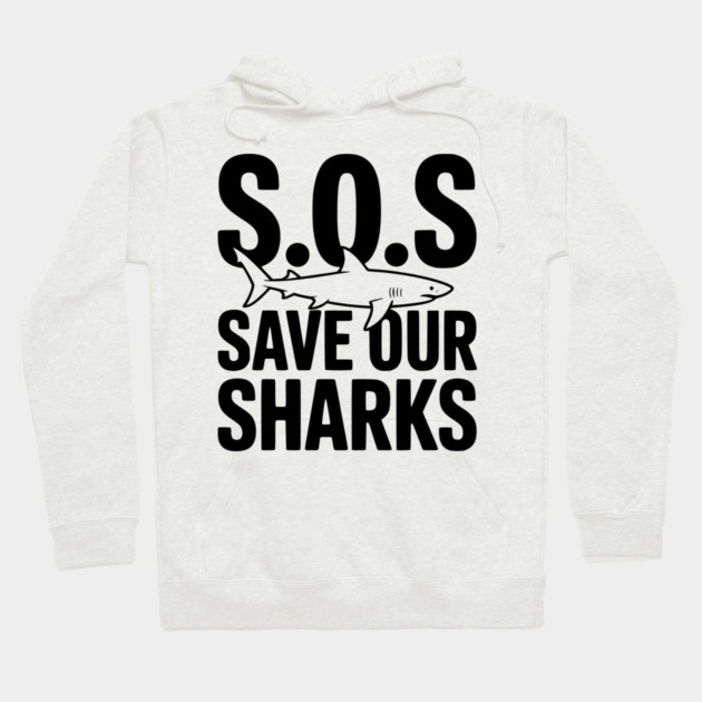 S.O.S Save Our Sharks Hoodie by Frank Ring