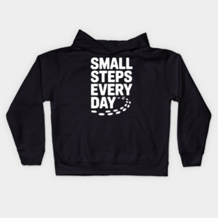 Small Steps Every Day Kids Hoodie