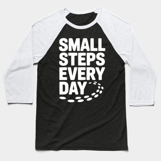 Small Steps Every Day Baseball T-Shirt by Frank Ring