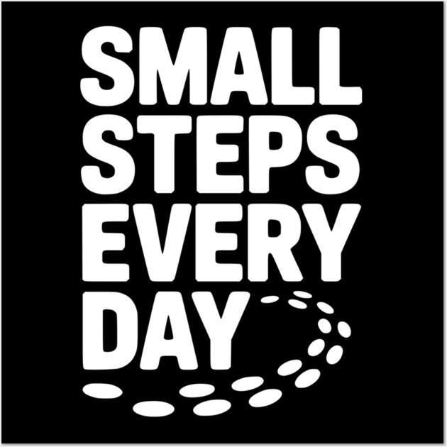 Small Steps Every Day Wall Art by Frank Ring
