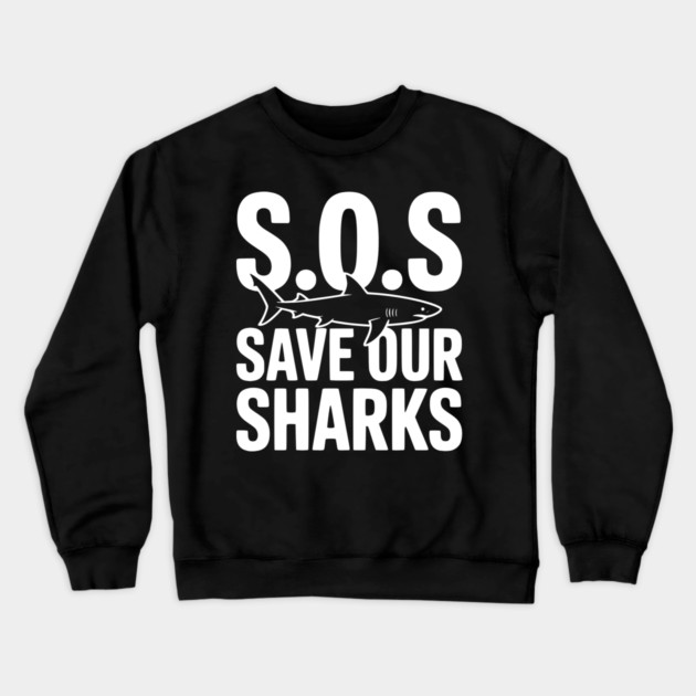 S.O.S Save Our Sharks Crewneck Sweatshirt by Frank Ring