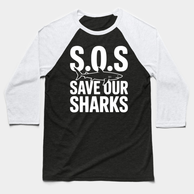 S.O.S Save Our Sharks Baseball T-Shirt by Frank Ring
