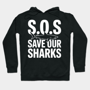 S.O.S Save Our Sharks Hoodie