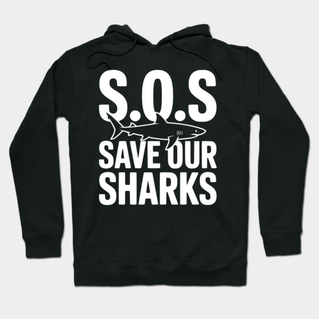 S.O.S Save Our Sharks Hoodie by Frank Ring