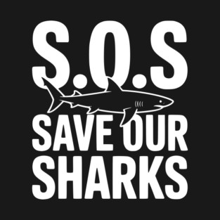 S.O.S Save Our Sharks T-Shirt
